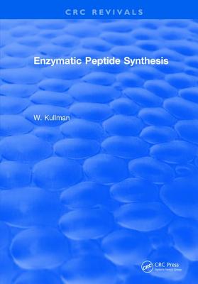 Enzymatic Peptide Synthesis - Kullman, W.