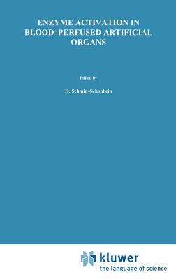 Enzyme Activation in Blood-Perfused Artificial Organs - Schmid-Schnbein, Holger (Editor), and Wurzinger, L J (Editor), and Zimmerman, R E (Editor)