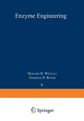 Enzyme Engineering: Volume 5 - Weetall, Howard H (Editor)