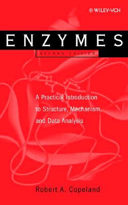 Enzymes: A Practical Introduction to Structure, Mechanism, and Data Analysis - Copeland, Robert a