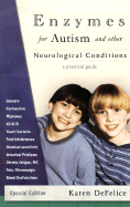 Enzymes for Autism and Other Neurological Conditions: A Practical Guide: A Story, an Adventure, Practical Information and Science