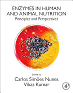 Enzymes in Human and Animal Nutrition: Principles and Perspectives