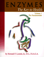 Enzymes: The Key to Health - Loomis, Howard F, D.C., and Davis, Arthur (Foreword by)