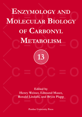 Enzymology and Molecular Biology of Carbonyl Metabolism - Weiner, Henry (Editor), and Maser, Edmund (Editor), and Lindahl, Ronald (Editor)