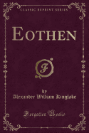 Eothen (Classic Reprint)