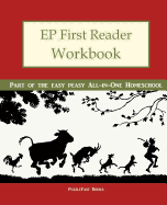 Ep First Reader Workbook: Part of the Easy Peasy All-In-One Homeschool - Puzzlefast