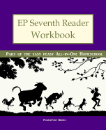 Ep Seventh Reader Workbook: Part of the Easy Peasy All-In-One Homeschool
