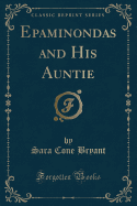 Epaminondas and His Auntie (Classic Reprint)