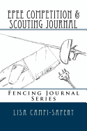 Epee Competition & Scouting Journal: Fencing Journal Series