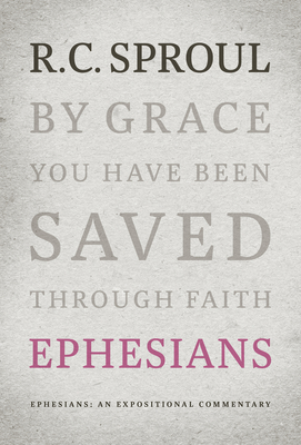 Ephesians: An Expositional Commentary - Sproul, R C