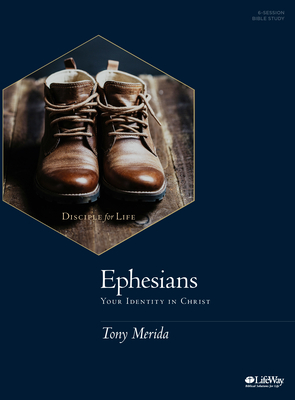 Ephesians - Bible Study Book: Your Identity in Christ - Merida, Tony