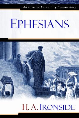 Ephesians - Ironside, H a