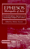 Ephesos: Metropolis of Asia - Koester, Helmut (Editor)