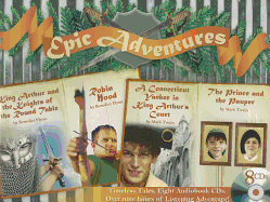 Epic Adventures: King Arthur and the Knights of the Round Table; Robin Hood; A Connecticut Yankee in King Arthur's Court; The Prince and the Pauper - Twain, Mark, and Flynn, Benedict, and Bean, Sean (Read by)