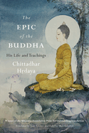 Epic of the Buddha: His Life and Teachings