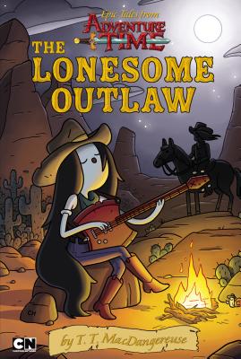 Epic Tales from Adventure Time: The Lonesome Outlaw - Cartoon Network, and Macdangereuse, T T, and Dragoon, Leigh