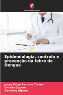 Epidemiologia, controlo e preven??o da febre de Dengue