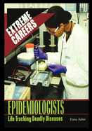 Epidemiologists: Life Tracking Deadly Diseases