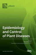 Epidemiology and Control of Plant Diseases