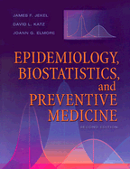 Epidemiology, Biostatistics and Preventive Medicine - Jekel, James F, and Katz, David L, Dr., MD, MPH, and Elmore, Joann G, MD, MPH