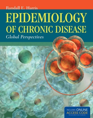 Epidemiology of Chronic Disease: Global Perspectives - Harris, Randall E