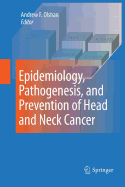 Epidemiology, Pathogenesis, and Prevention of Head and Neck Cancer