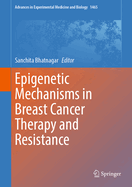 Epigenetic Mechanisms in Breast Cancer Therapy and Resistance