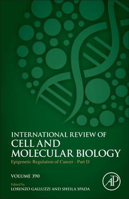 Epigenetic Regulation of Cancer - Part D: Volume 390 - Galluzzi, Lorenzo, and Spada, Sheila