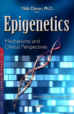 Epigenetics: Mechanisms & Clinical Perspectives - Dincer, Yildiz (Editor)