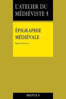 Epigraphie Medievale - Favreau, Robert