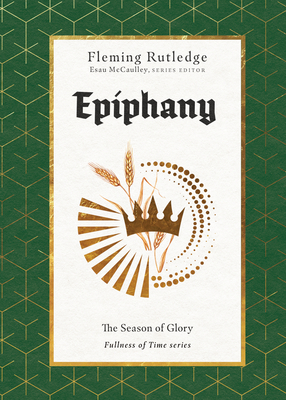 Epiphany: The Season of Glory - Rutledge, Fleming