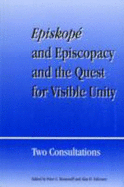 Episkope and Episcopacy and the Quest for Visible Unity: Two Consultations