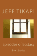 Episodes of Ecstasy