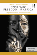 Epistemic Freedom in Africa: Deprovincialization and Decolonization