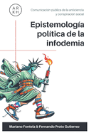 Epistemolog?a pol?tica de la infodemia: Comunicaci?n pblica de la anticiencia y conspiraci?n social