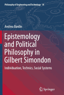 Epistemology and Political Philosophy in Gilbert Simondon: Individuation, Technics, Social Systems