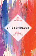 Epistemology: The Key Thinkers
