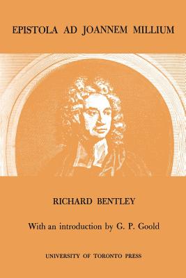 Epistola AD Joannem Millium - Bentley, Richard, and Goold, G P (Introduction by)