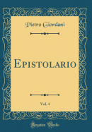 Epistolario, Vol. 4 (Classic Reprint)