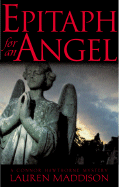 Epitaph for an Angel - Maddison, Lauren