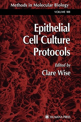 Epithelial Cell Culture Protocols - Wise, Clare (Editor)