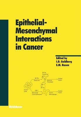 Epithelial--Mesenchymal Interactions in Cancer - Goldberg, Itzhak D (Editor), and Rosen, Eliot M (Editor)