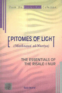 Epitomes of Light (Mathnawi Al-Nuriya): The Essentials of the Risale-I Nur