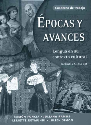 Epocas Y Avances [Workbook]: Lengua En Su Contexto Cultural, Cuaderno de Trabajo - Funcia, Ramn, and Ramos-Ruano, Juliana, and Reymundi, Lissette