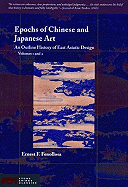 Epochs of Chinese and Japanese Art: Volumes 1 and 2: An Outline History of East Asiatic Design