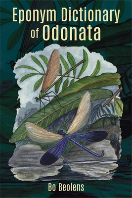 Eponym Dictionary of Odonata - Beolens, Bo