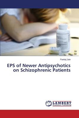 EPS of Newer Antipsychotics on Schizophrenic Patients - Jain Pankaj