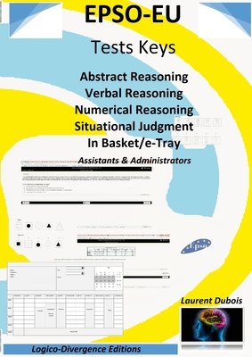 EPSO-EU Tests Keys: Abstract Reasoning Verbal Reasoning Numerical Reasoning Situational Judgment In Basket/e-Tray, Assistant & Administrator - DuBois, Laurent