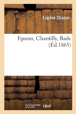 Epsom, Chantilly, Bade - Chapus, Eug?ne