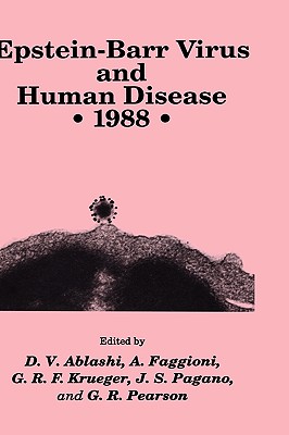 Epstein-Barr Virus and Human Disease - 1988 - Ablashi, D V (Editor), and Faggioni, A (Editor), and Krueger, G R F (Editor)